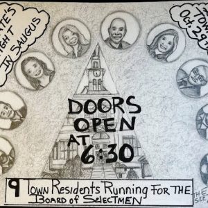 A SPECIAL NIGHT AT SAUGUS CENTER: Nine candidates running for the five seats on the Board of Selectmen are scheduled to participate in a public forum at 7 p.m. next Wednesday, Oct. 29, in the second floor auditorium in Saugus Town Hall. The doors open at 6:30 p.m. Here’s your last chance to see the candidates together before the Nov. 4 Town Election. (Courtesy artwork of Joanie Allbee)