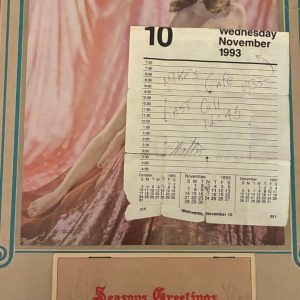 Mike’s Café December 1951 calendar accompanied by a Wednesday, November 10, 1993, calendar page signed by Walter (Wishoski) before he shouted “last call” for the very last time at Mike’s — shuttering their iconic doors forever. Chris Moro signature.