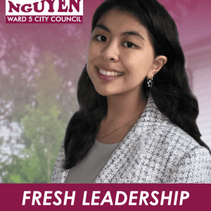 Vivian Nguyen
Ward 5 City Councilor